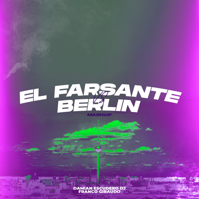 Farsante Vs Berlin (Mashup) - Remix