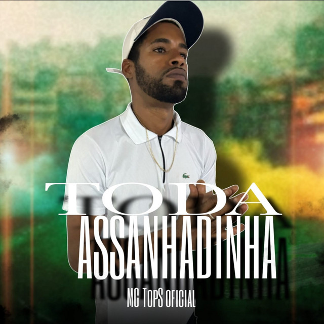 TODA ASSANHADINHA