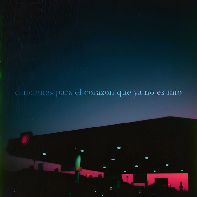 Canciones Para El Corazón Que Ya No Es Mío cover art