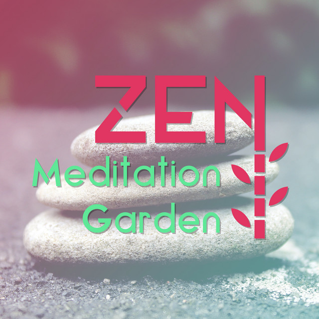 Zen Meditation Garden – Deep Sounds for Meditation, Yoga Balance, Chakra Healing, Calm Music for Relaxation cover art