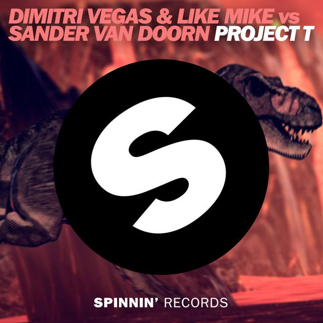 Project T - Original Mix – música e letra de Dimitri Vegas & Like