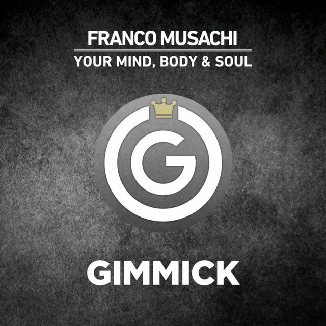 Обкладинка: Your Mind, Body & Soul - Original Mix — Franco Musachi