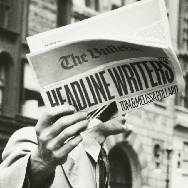 Headline Writers by Tom & Melissa Pollard