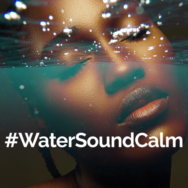 #WaterSoundCalm - Album by Water Sounds for Sleep | Spotify