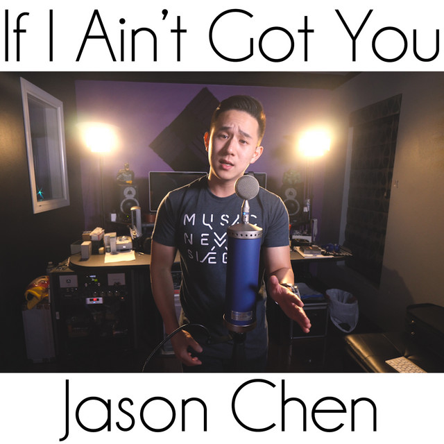 If I Ain't Got You - Single by Jason Chen | Spotify