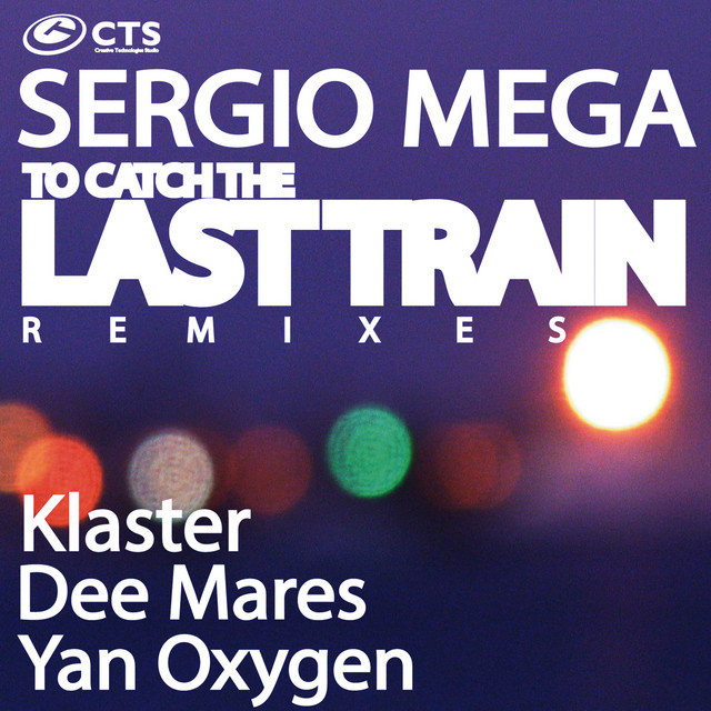 Обкладинка Sergio Mega — To Catch the Last Train (Remixes)