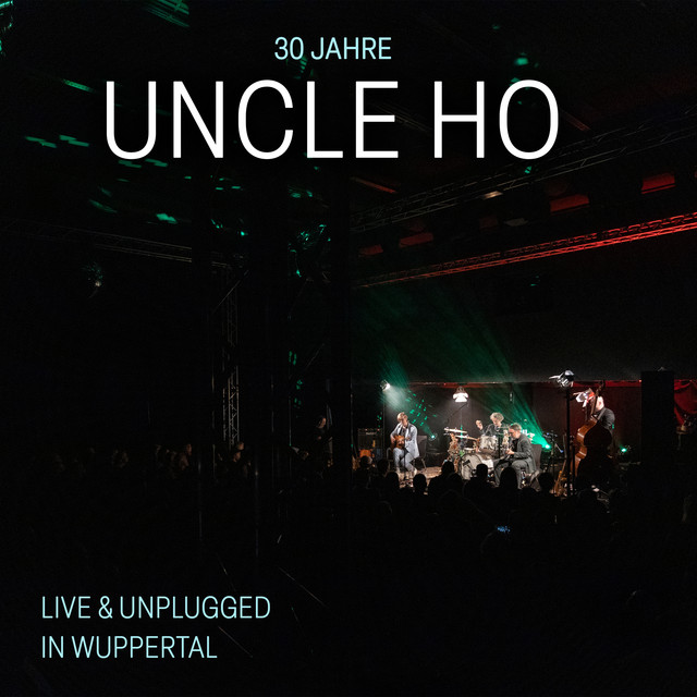 30 Jahre Uncle Ho - Live & Unplugged In Wuppertal cover