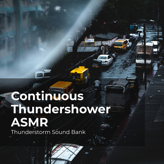 Continuous Thundershower ASMR - Album by Thunderstorm Sound Bank | Spotify