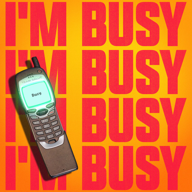 I'm Busy - song and lyrics by Team Salut | Spotify