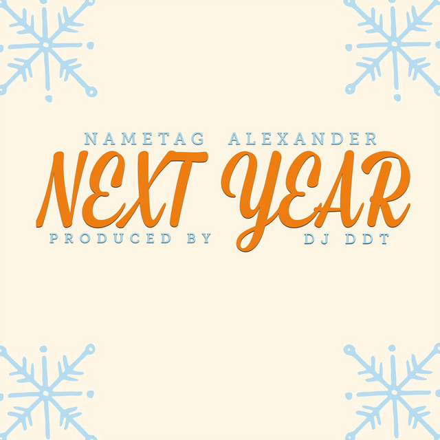 Next Year - Single by Nametag Alexander | Spotify