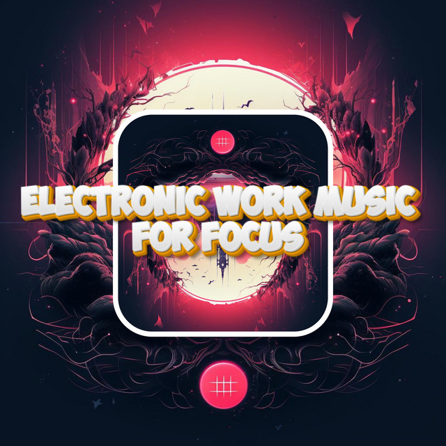 Electronic Work Music For Focus