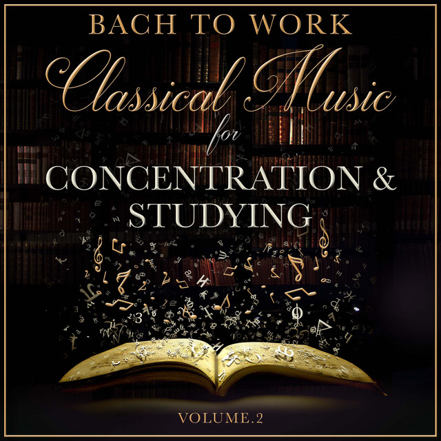 Bach To Work - Classical Music for Concentration and Studying Vol. 2 cover art