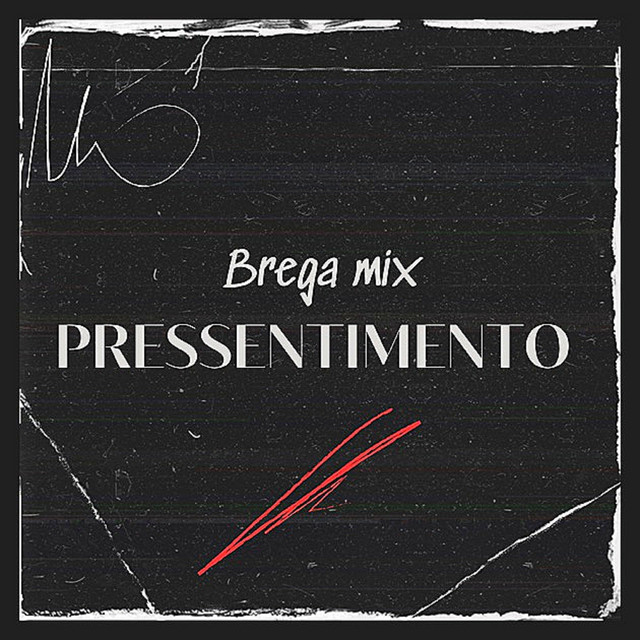 Brega Mix - Pressentimento