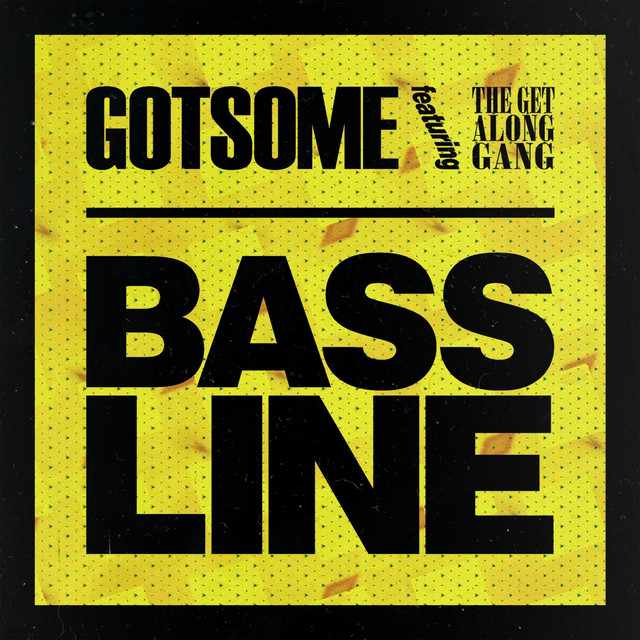 Bassline - Gotsome ft. The Get Along Gang