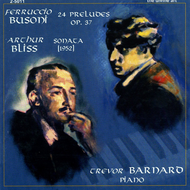 Busoni, F.: 24 Preludes / Bliss, A.: Piano Sonata