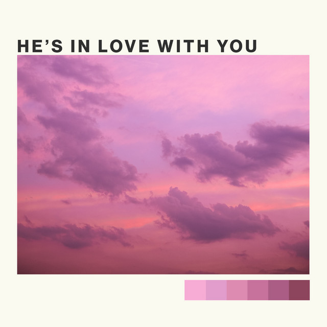 He's in Love With You
