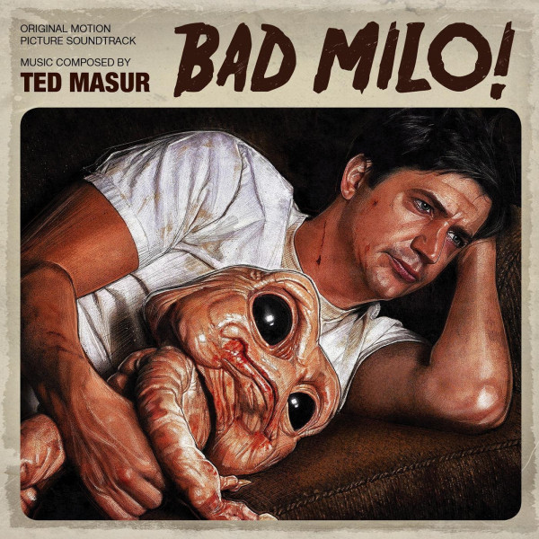 Bad Milo (Original Motion Picture Soundtrack) - Album by Ted Masur