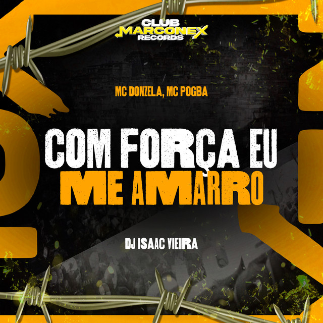 Com Força Eu Me Amarro