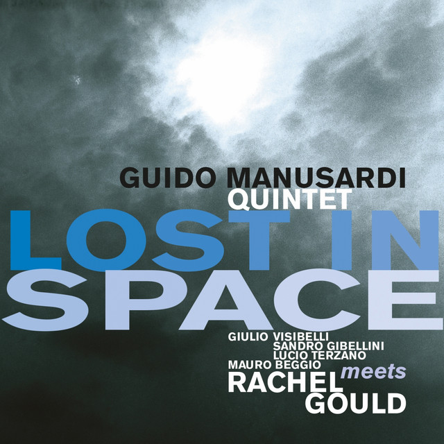 Lost in Space (Guido Manusardi Quintet Meets Rachel Gould) — Guido Manusardi Quintet