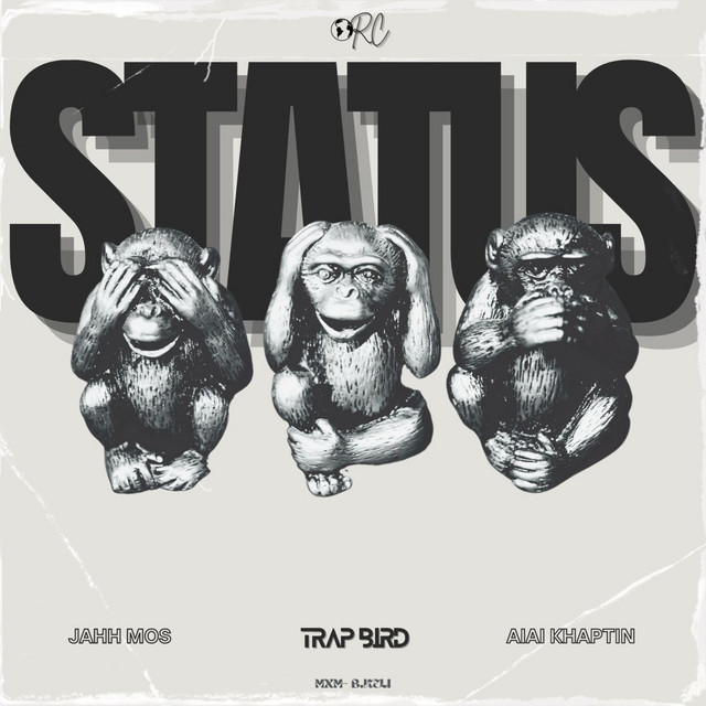 TRAP BIRD, Jahh Mos, Ai Ai Khaptin – STATUS