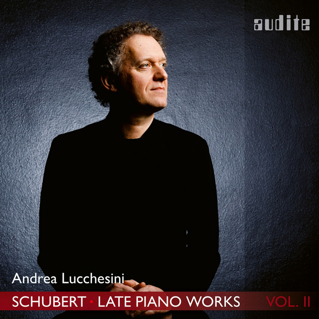 Schubert: Late Piano Works, Vol. 2 (Andrea Lucchesini plays Schubert's Piano Sonata No. 21, D. 960 & 3 Piano Pieces, D. 946)