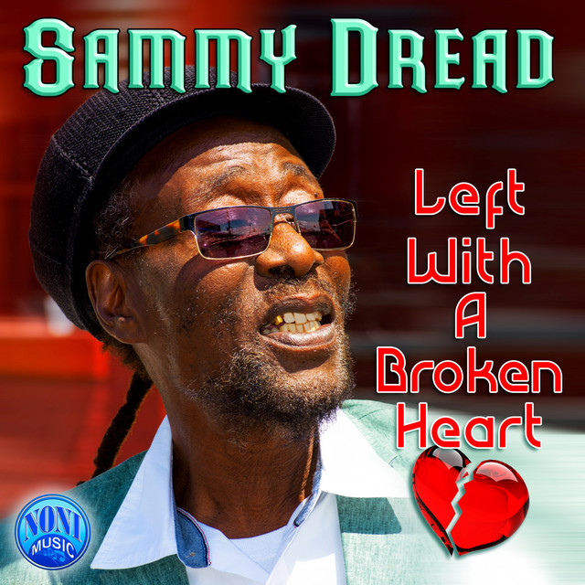 left-with-a-broken-heart-single-by-sammy-dread-spotify