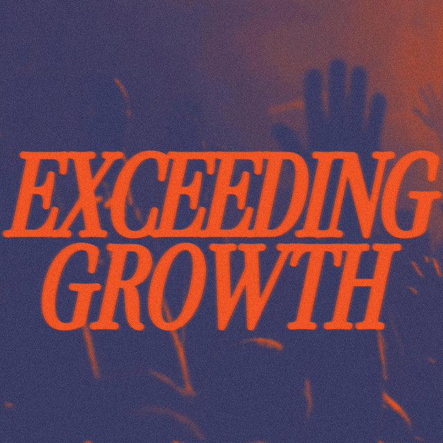 Exceeding Growth