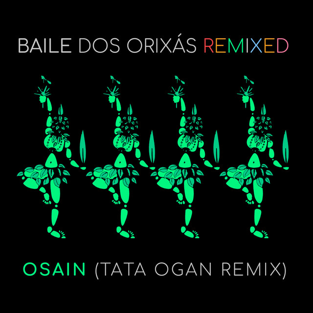 Baile dos Orixás Remixed: Osain - Tata Ogan Remix