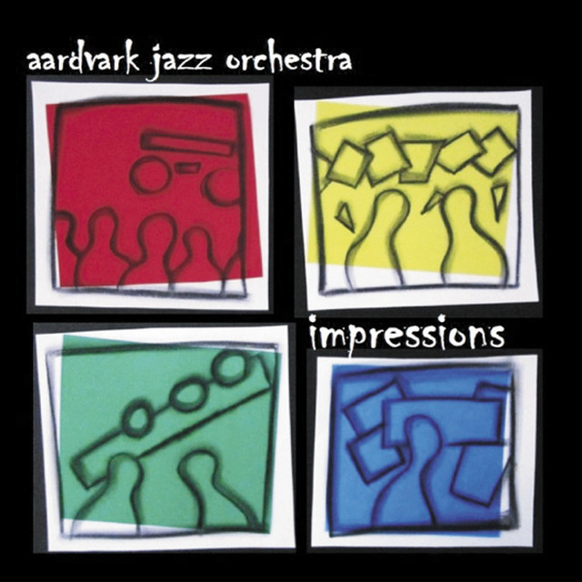 Impressions — The Aardvark Jazz Orchestra