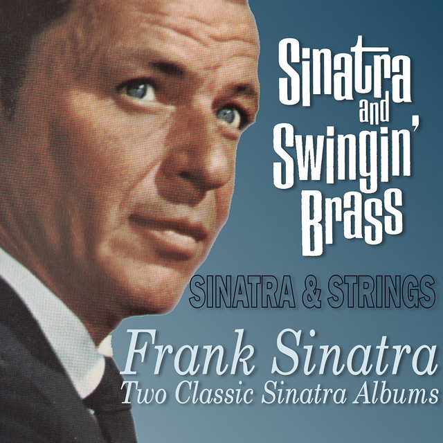 Sinatra and Swingin' Brass / Sinatra & Strings - Compilation by