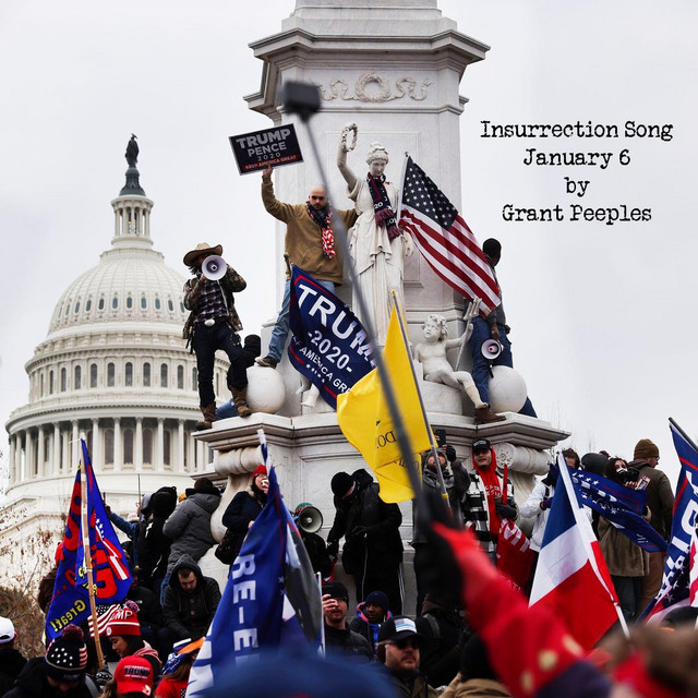 Insurrection Song January 6 - Single by Grant Peeples | Spotify
