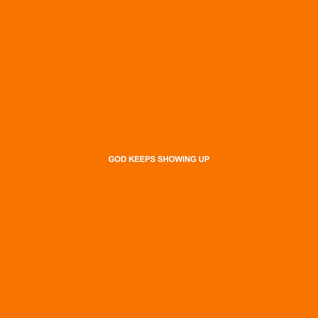 God Keeps Showing Up