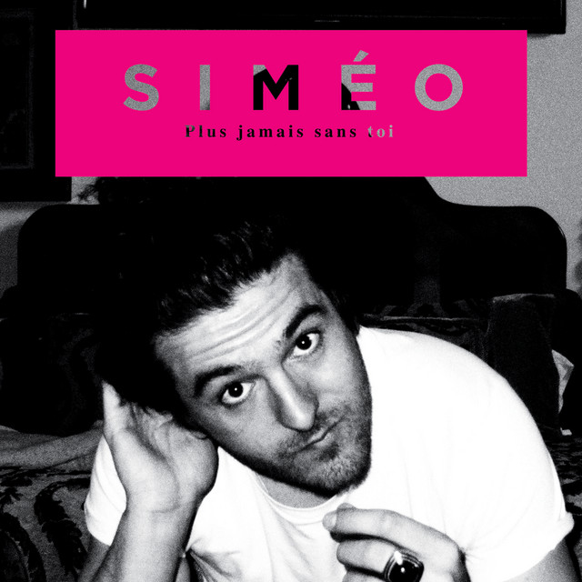 Plus jamais sans toi - Single by Simeo | Spotify