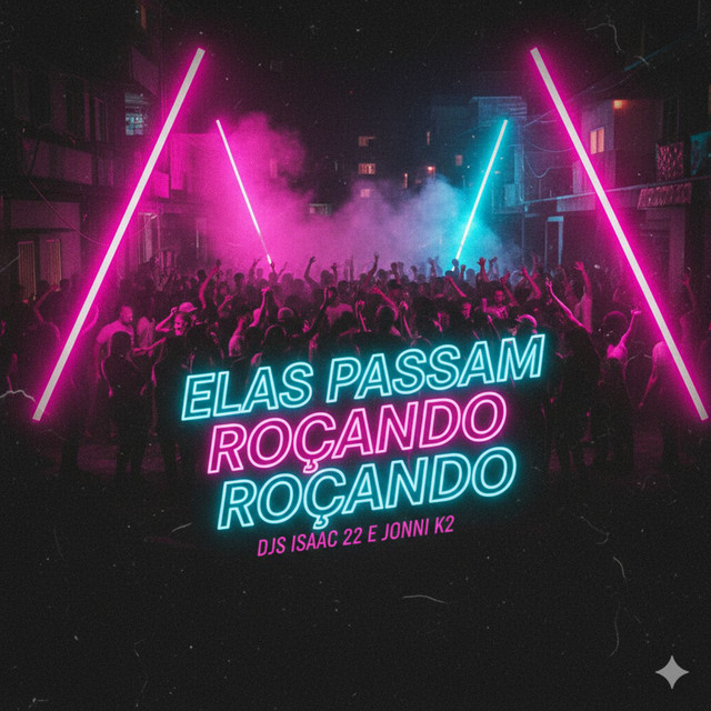 ELAS PASSAM ROÇANDO ROÇANDO