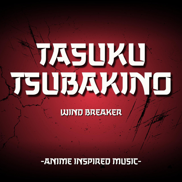 Tasuku Tsubakino | Anime Inspired Music | Wind Breaker