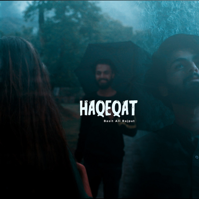 Haqeqat - Single by Basit Ali Rajput | Spotify