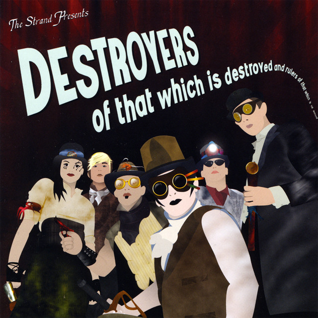 Destroyers of That Which Is Destroyed and Rulers of That Which Is Not Destroyed! cover art