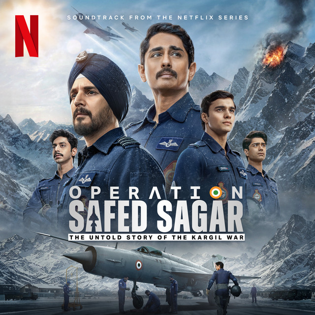 Operation Safed Sagar : The Untold Story Of The Kargil War (Soundtrack from the Netflix Series)