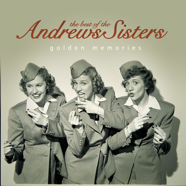 The Best of the Andrews Sisters… Golden Memories - Compilation by