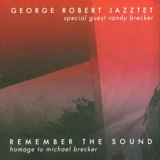 Remember The Sound - Homage to Michael Brecker