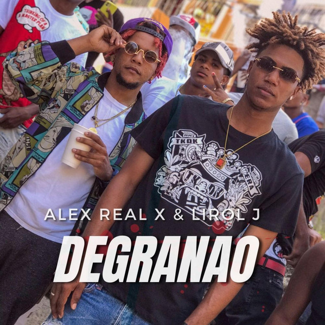 Degranao - Single by Alex Real X y Lirol J | Spotify