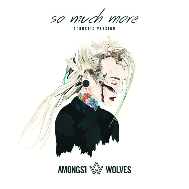 So Much More (Acoustic Version) - Single by Amongst Wolves | Spotify