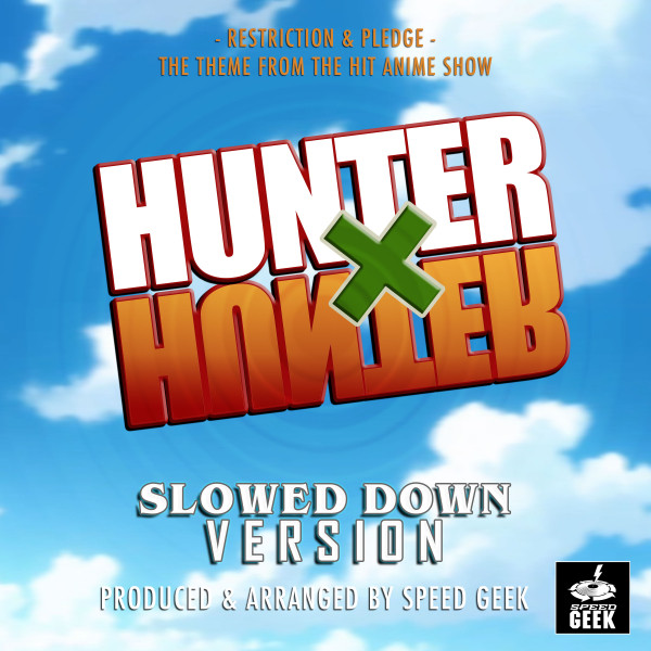 Restriction And Pledge - Main Theme (From ''Hunter X Hunter'') [Slowed ...