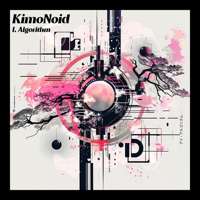 I, Algorithm - Album by KimoNoid | Spotify