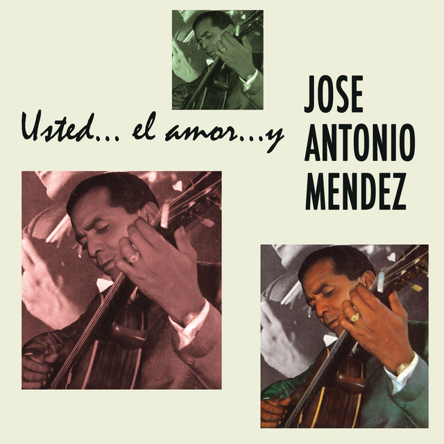 Usted.. El Amor.. y José Antonio Méndez cover art