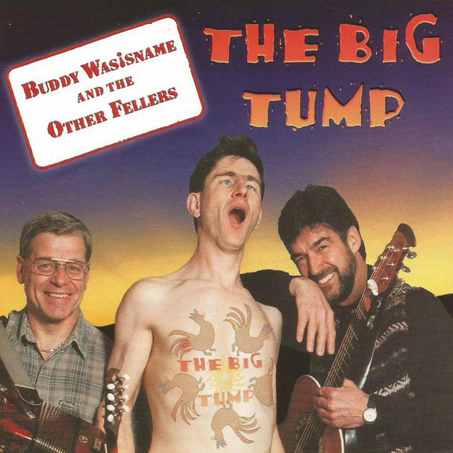 The Big Tump - Album by Buddy Wasisname & The Other Fellers | Spotify