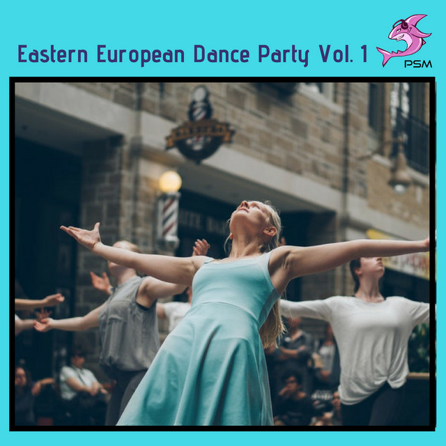 Eastern European Dance Party Vol 1 - EP by Pink Shark Music | Spotify