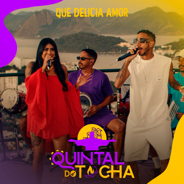 Quintal do Tocha RJ: Que Delicia Amor (Ao Vivo)