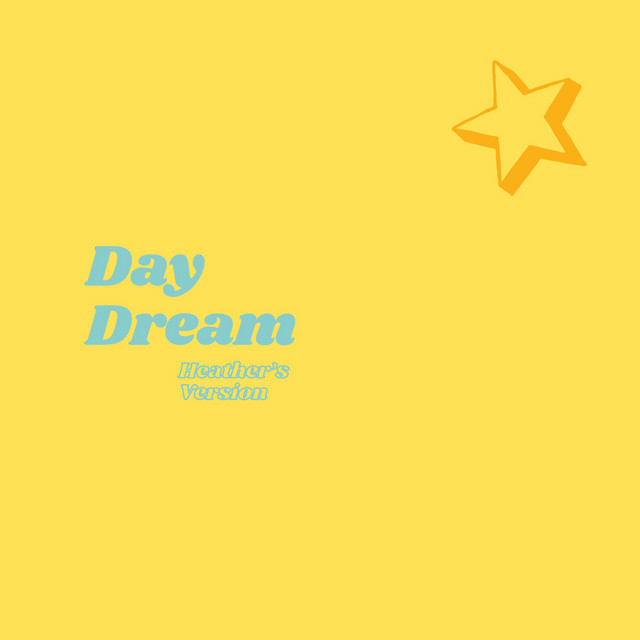 Daydream (Heather’s Version) [Remix]