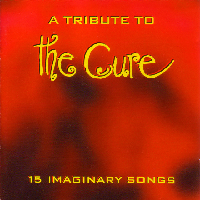 The Cure - 15作品まとめ売り【音楽】 15 Imaginary Songs - A Tribute To The Cure - Compilation by
